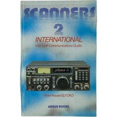 Scanners 2 International VHF/UHF Communications Guide by Peter Rouse