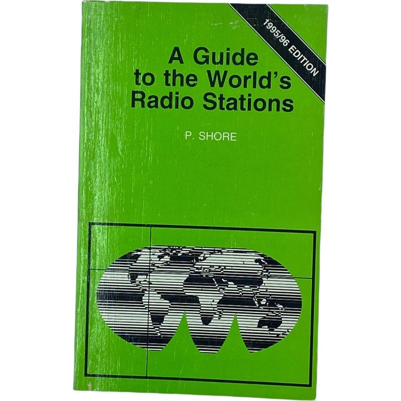 A Guide to The Wolrd's Radio Stations by P. Shore